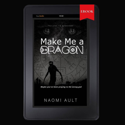 Make Me a Dragon (EBOOK) - IndieFusion Books & More - Digital Apocalypse & Post-Apocalypse Horror Fiction eBooks - Naomi Ault